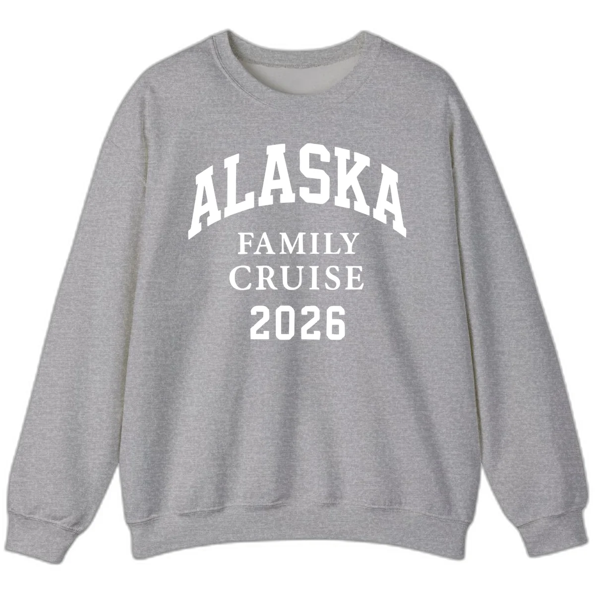Alaska 2026 Family Cruise Sweatshirt in Sport Grey