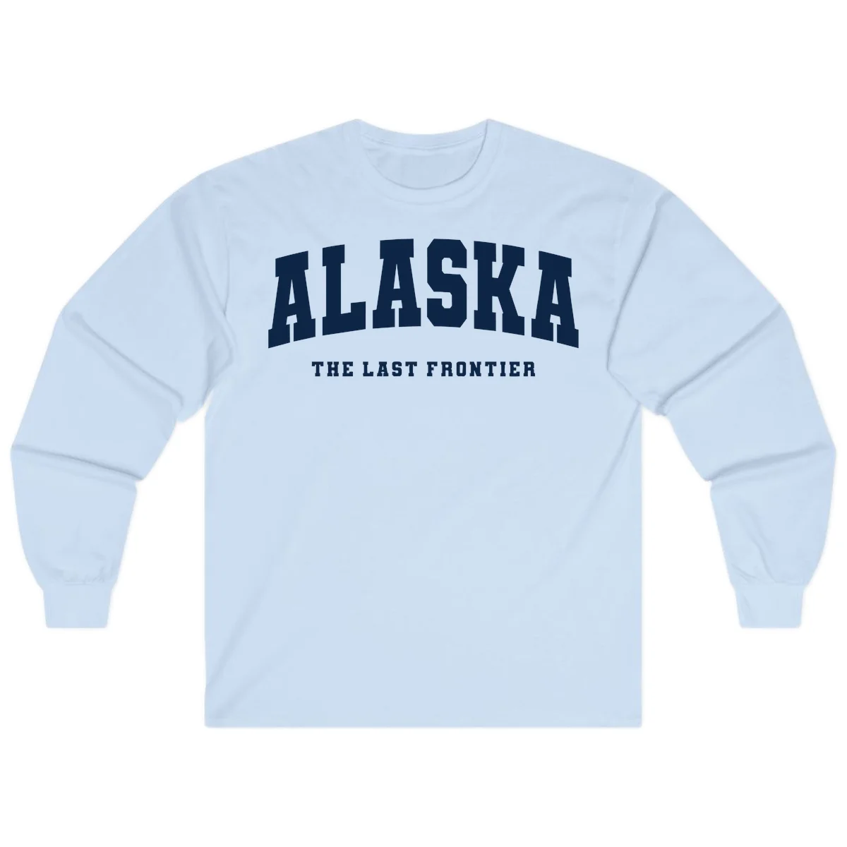 Alaska The Last Frontier Bold Text Long Sleeve in Light Blue