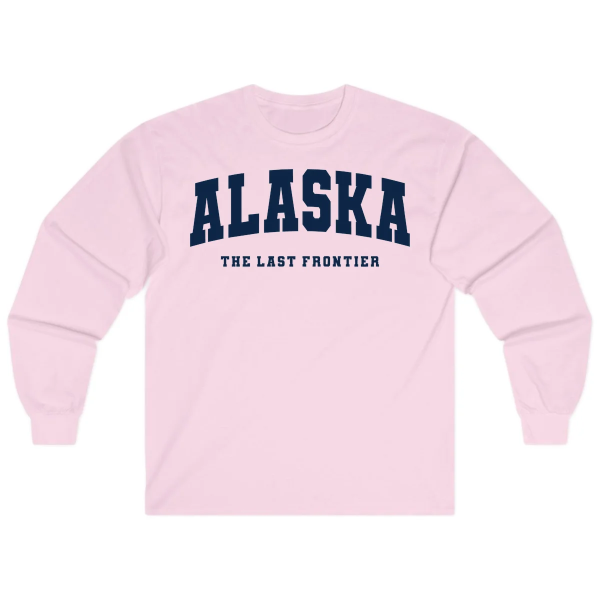 Alaska The Last Frontier Bold Text Long Sleeve in Light Pink
