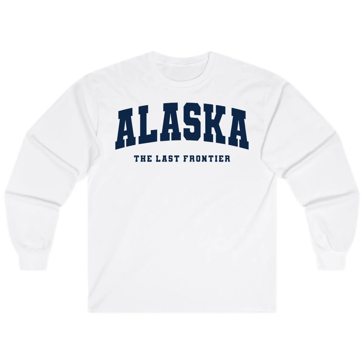 Alaska The Last Frontier Bold Text Long Sleeve in White