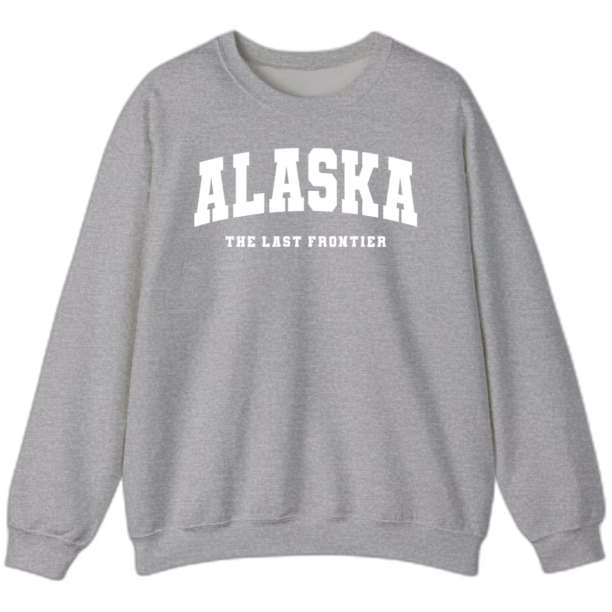 Alaska The Last Frontier Bold Text Sweatshirt in Sport Grey