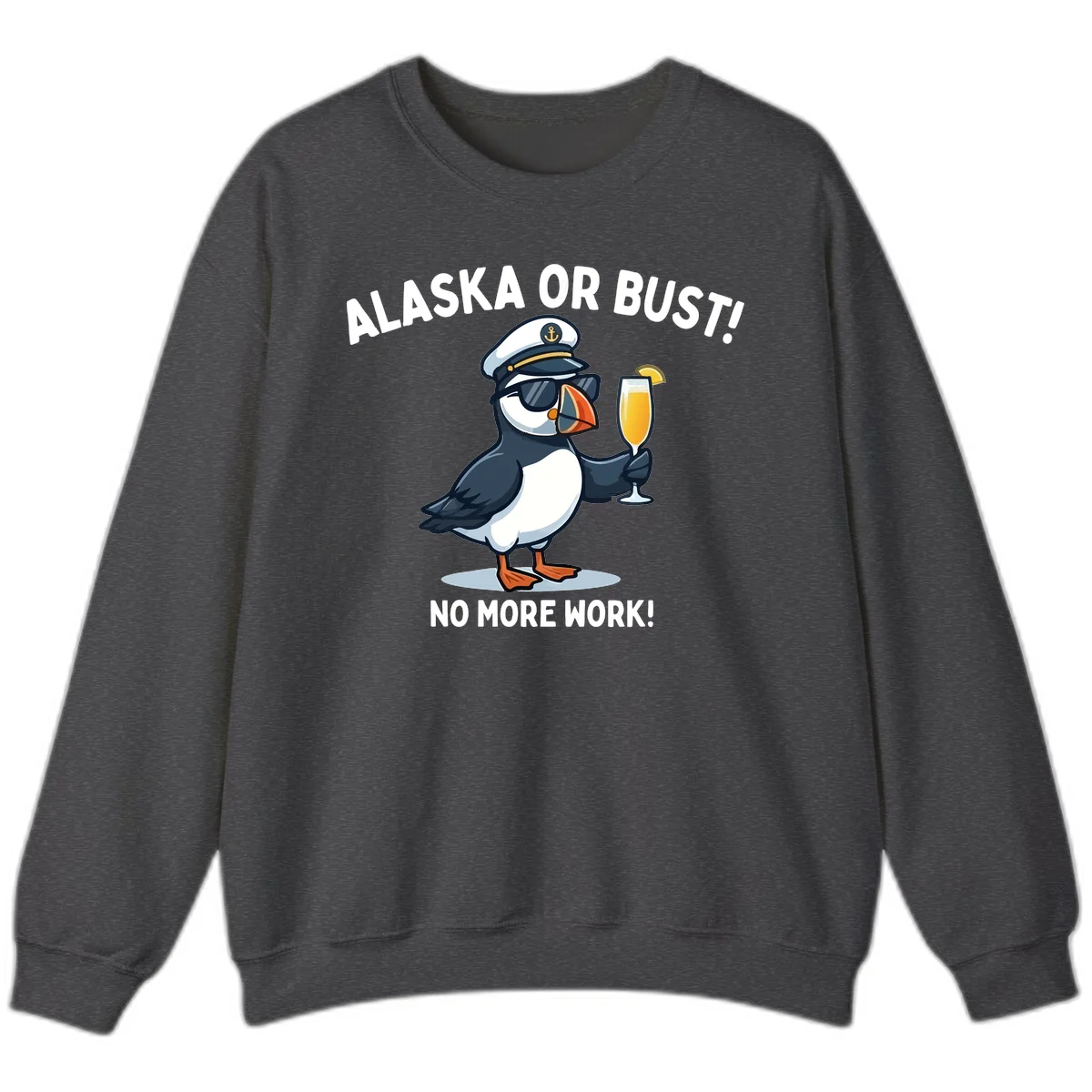 Alaska or Bust Captain Puffin Cruise Fun Sweatshirt in Dark Heather