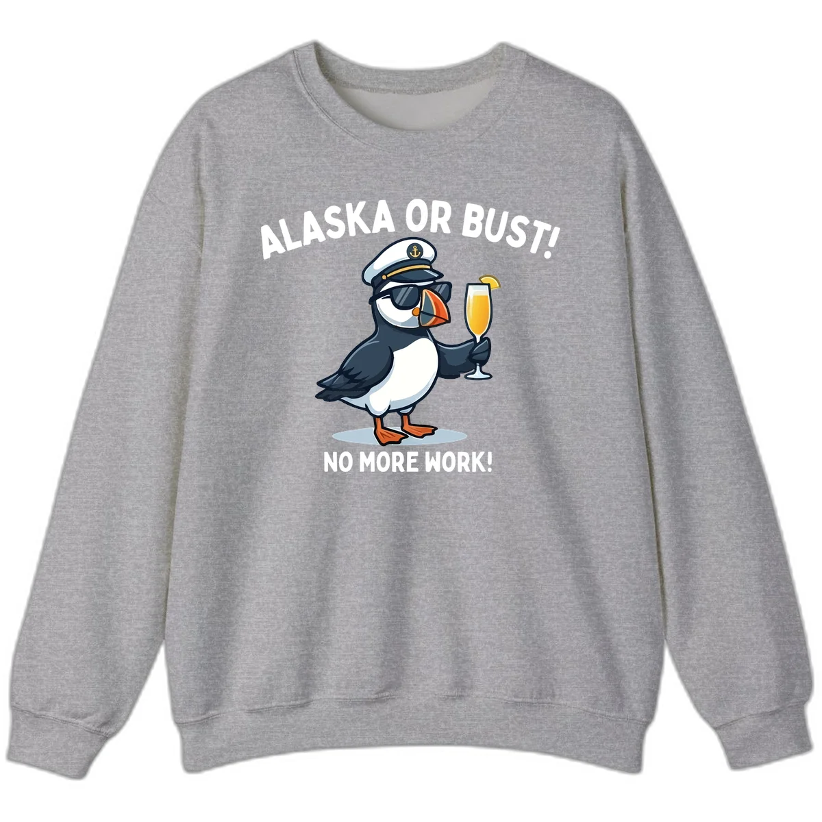 Alaska or Bust Captain Puffin Cruise Fun Sweatshirt in Sport Grey