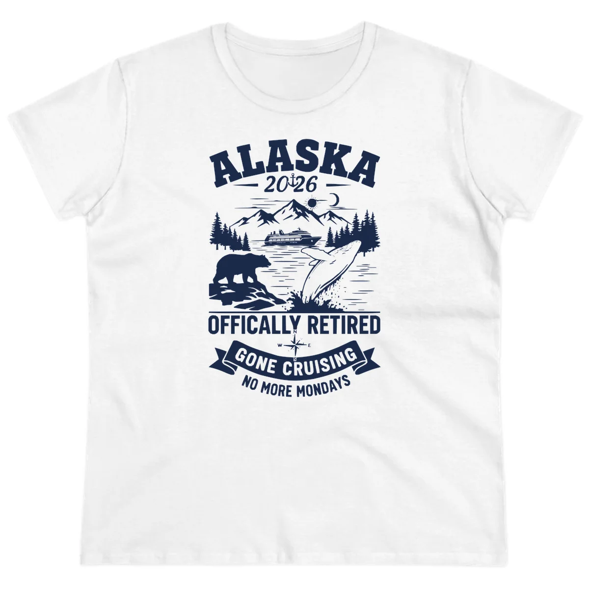 Alaska 2026 Officially Retired Gone Cruising Ladies Tee in White