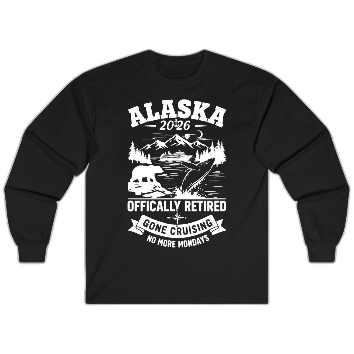 Alaska 2026 Officially Retired Gone Cruising Long Sleeve in Black