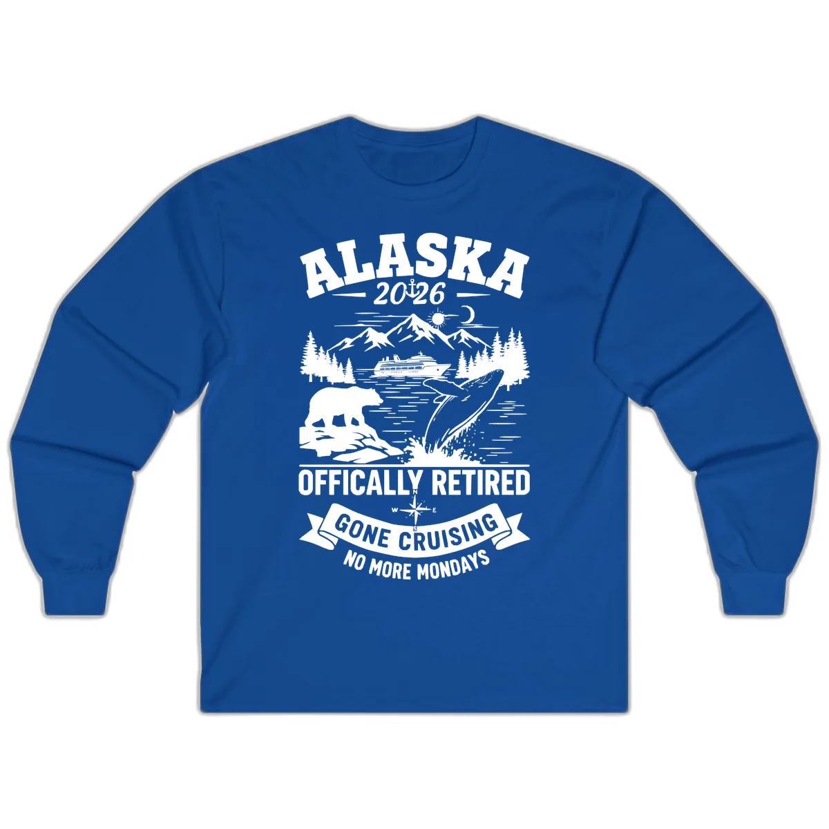 Alaska 2026 Officially Retired Gone Cruising Long Sleeve in Royal