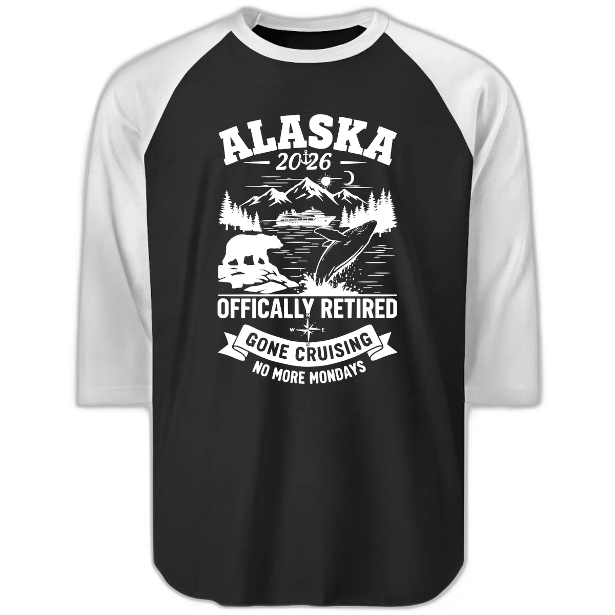 Alaska 2026 Officially Retired Gone Cruising Raglan 3/4 in Black White