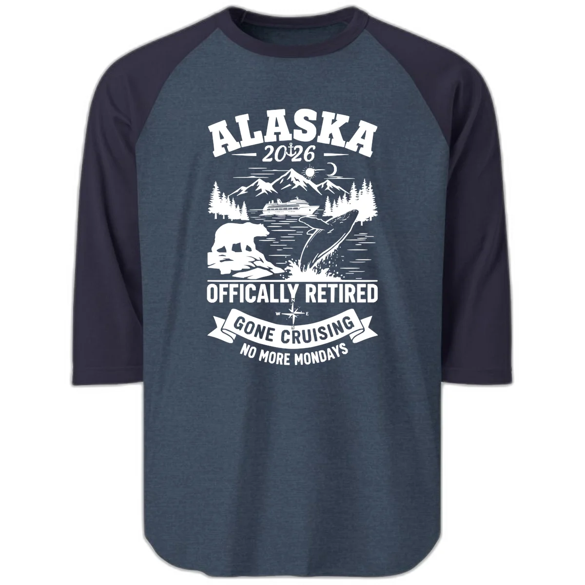 Alaska 2026 Officially Retired Gone Cruising Raglan 3/4 in Heather Denim Navy