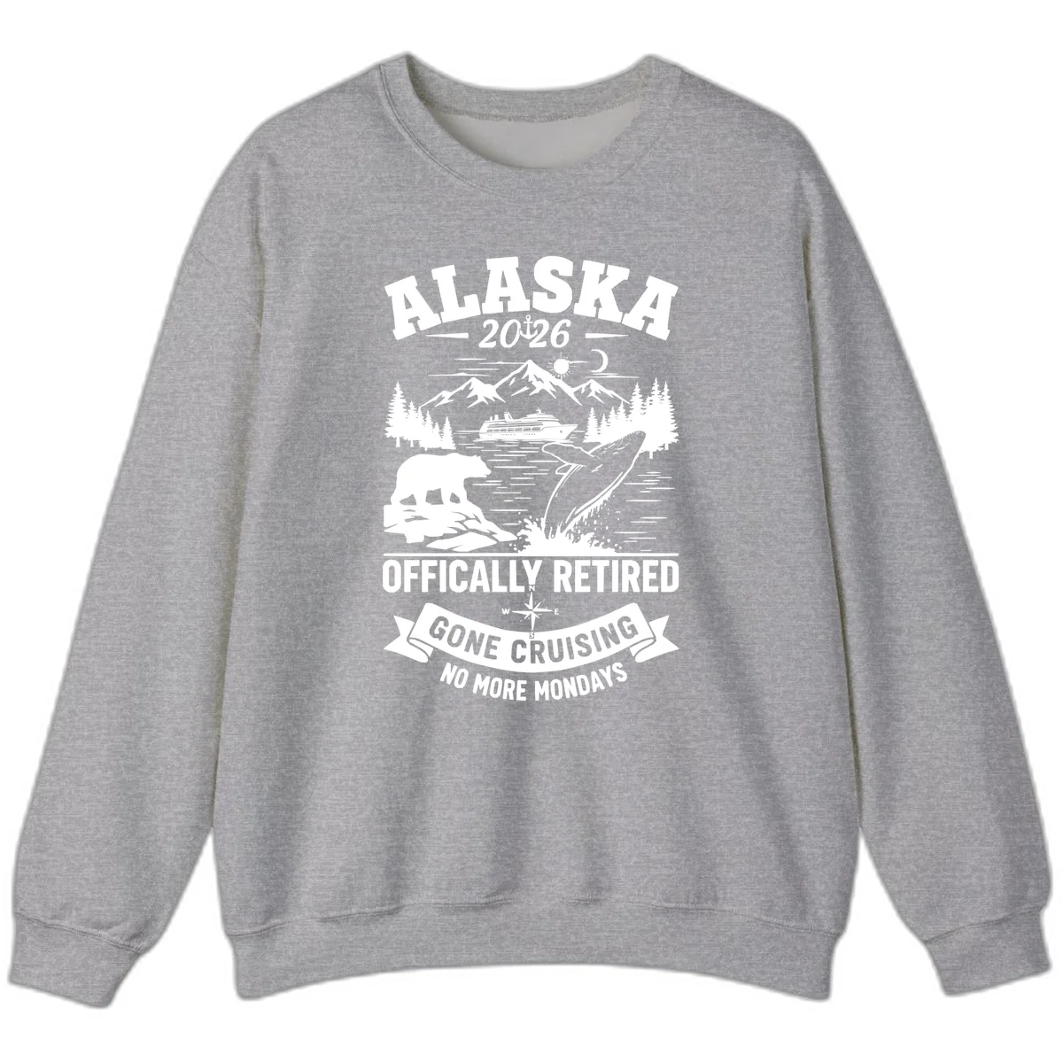 Alaska 2026 Officially Retired Gone Cruising Sweatshirt in Sport Grey