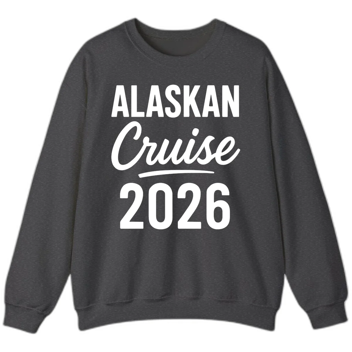 Alaskan Cruise 2026 Crewneck Sweatshirt in Dark Heather