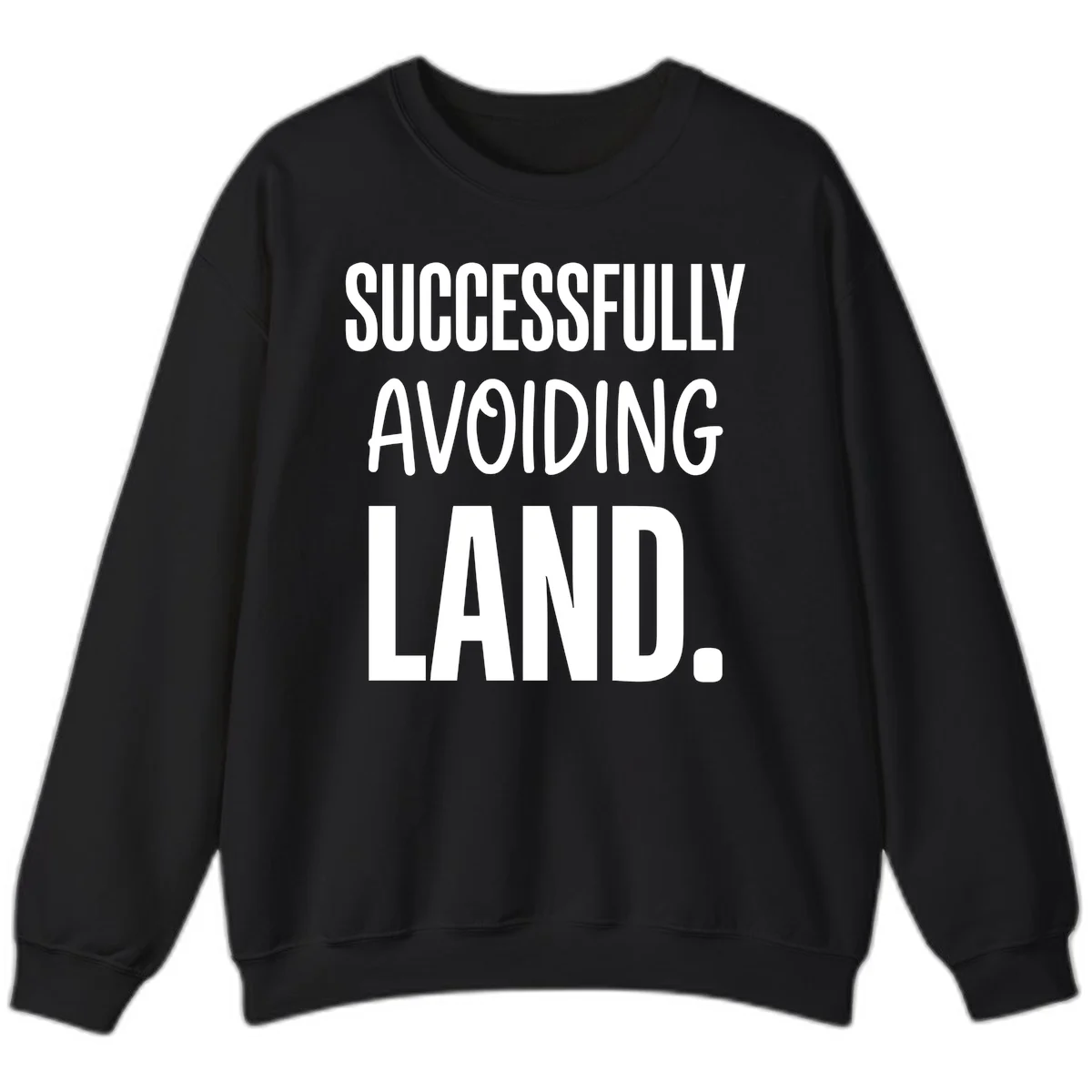 Successfully Avoiding Land Cruise Sweatshirt in Black