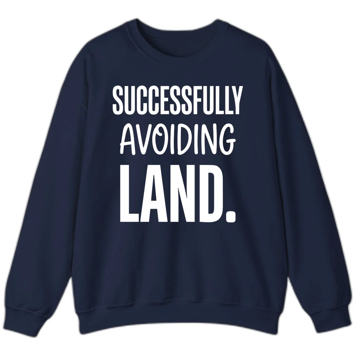 Successfully Avoiding Land Cruise Sweatshirt in Navy