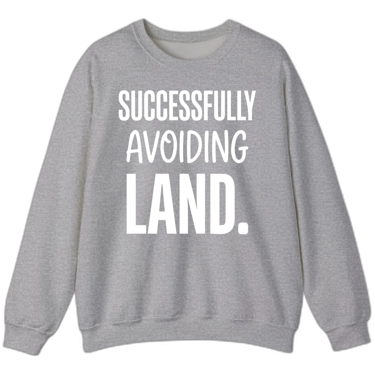 Successfully Avoiding Land Cruise Sweatshirt in Sport Grey