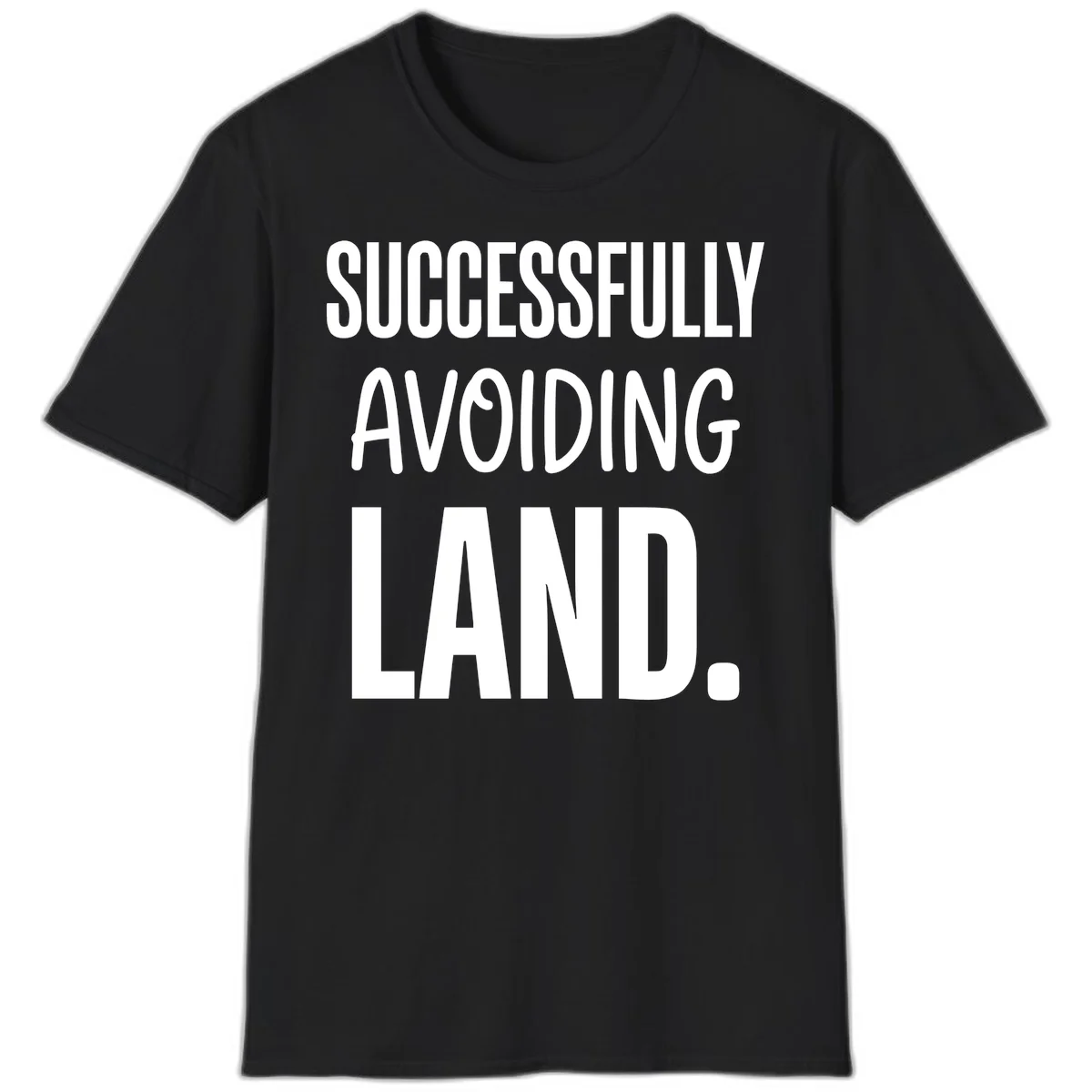 Successfully Avoiding Land Cruise Humor T-Shirt in Black