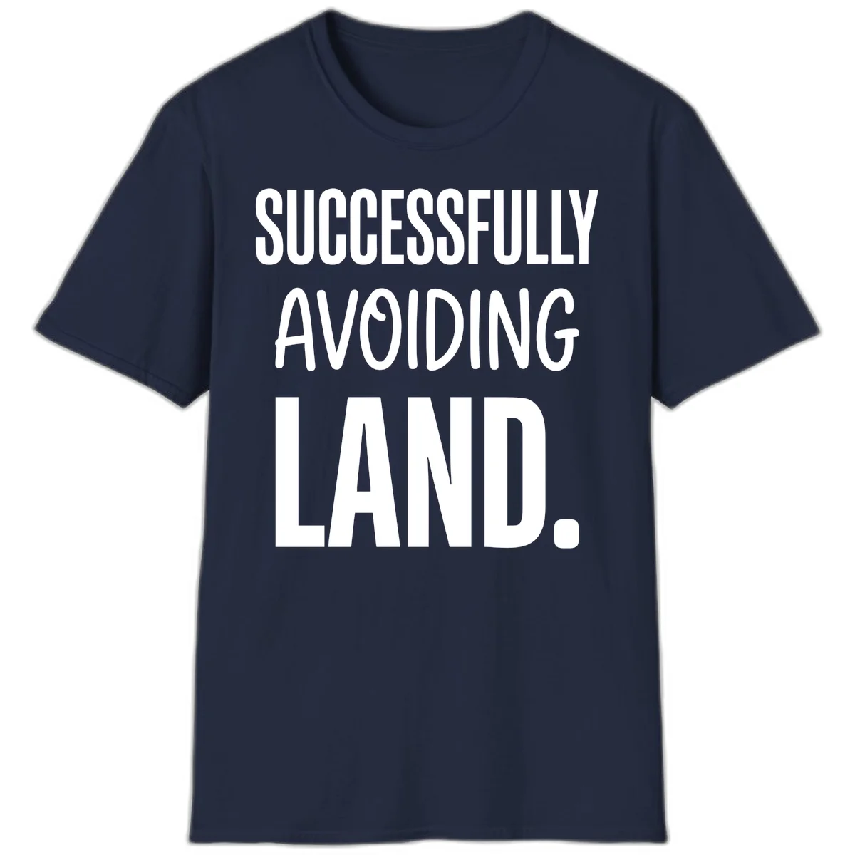 Successfully Avoiding Land Cruise Humor T-Shirt in Navy