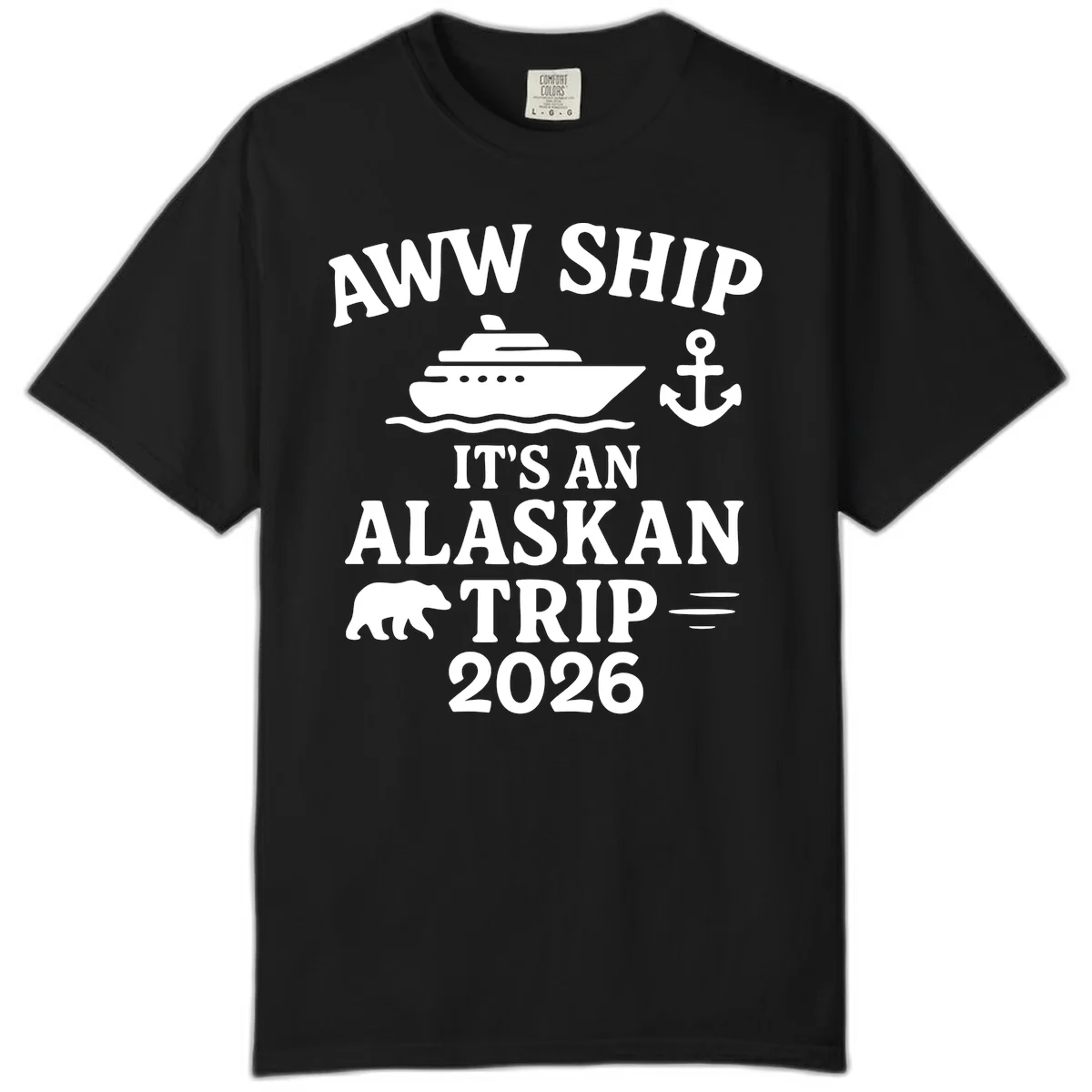 Aww Ship It's An Alaskan Trip 2026 Comfort Color in Black