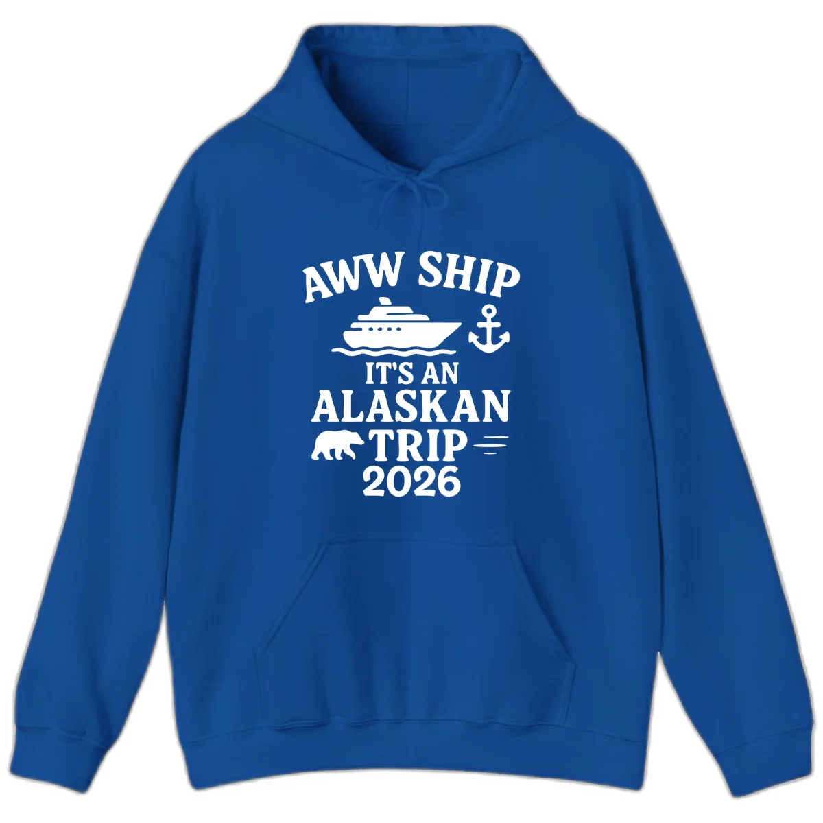Aww Ship It's An Alaskan Trip 2026 Hoodie in Royal