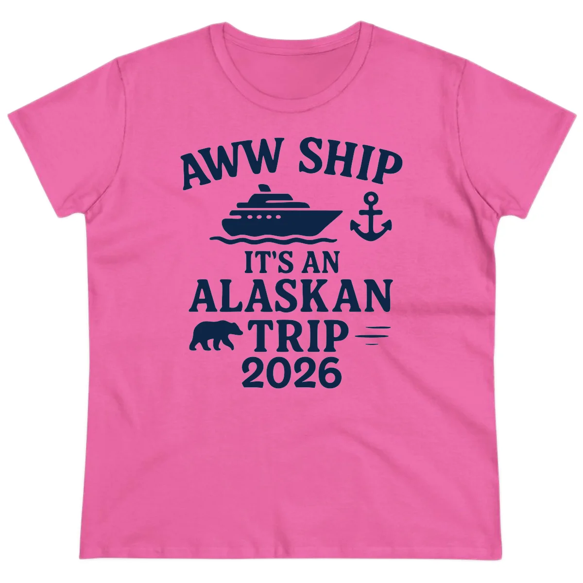 Aww Ship It's An Alaskan Trip 2026 Ladies Tee in Azalea