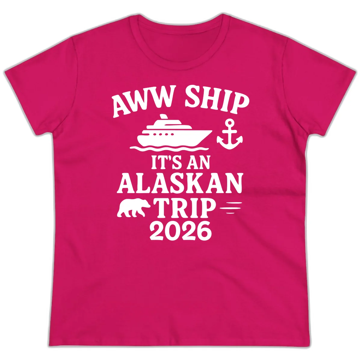 Aww Ship It's An Alaskan Trip 2026 Ladies Tee in Heliconia