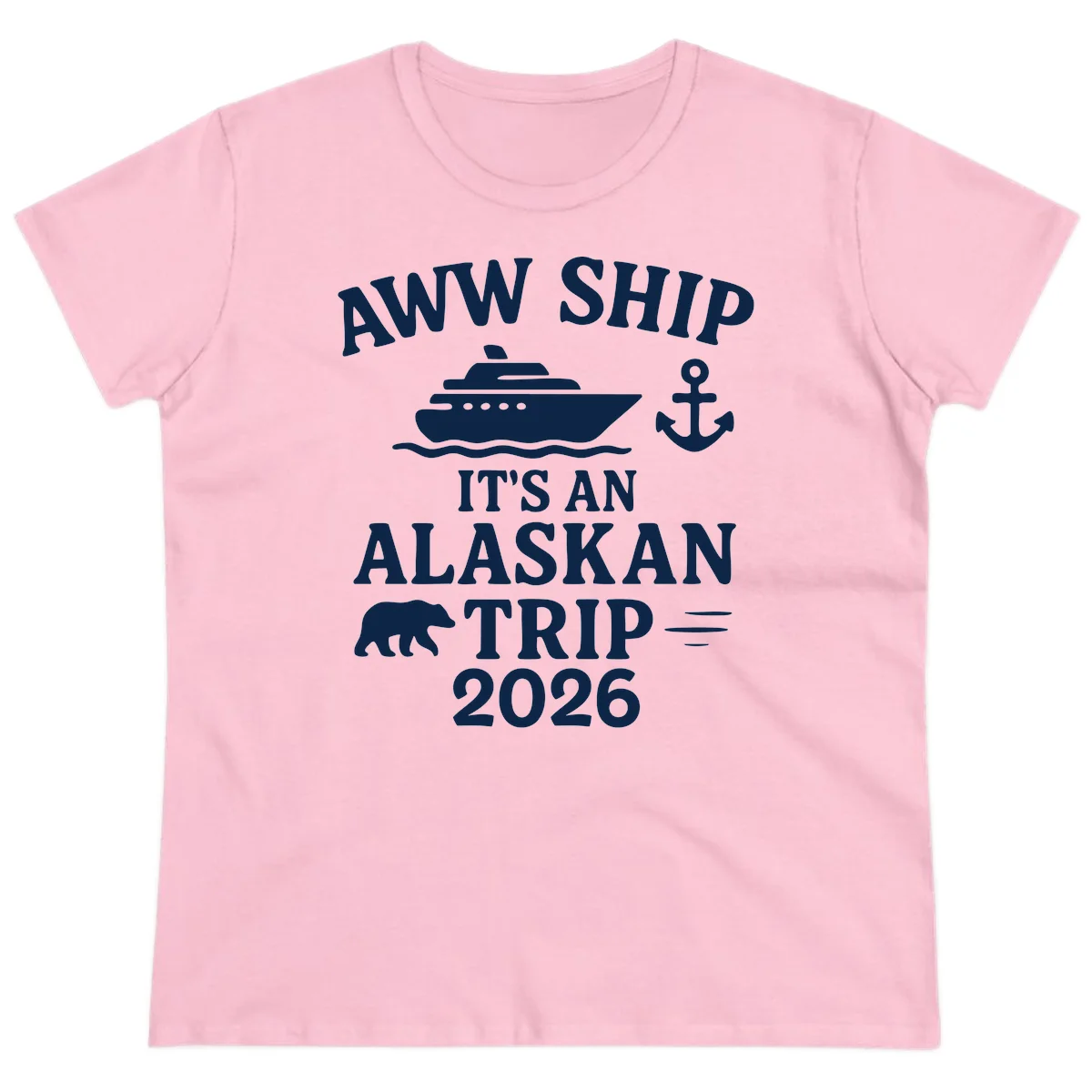 Aww Ship It's An Alaskan Trip 2026 Ladies Tee in Light Pink