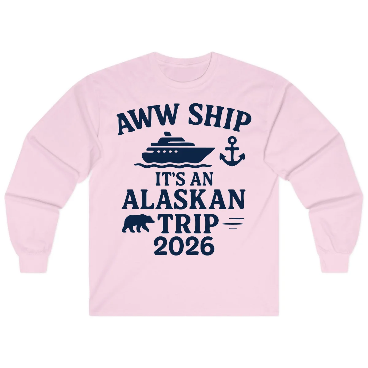 Aww Ship It's An Alaskan Trip 2026 Long Sleeve in Light Pink
