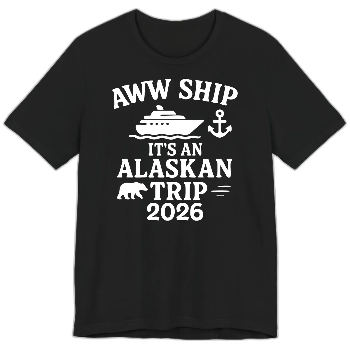 Aww Ship It's An Alaskan Trip 2026 Premium Tee in Black