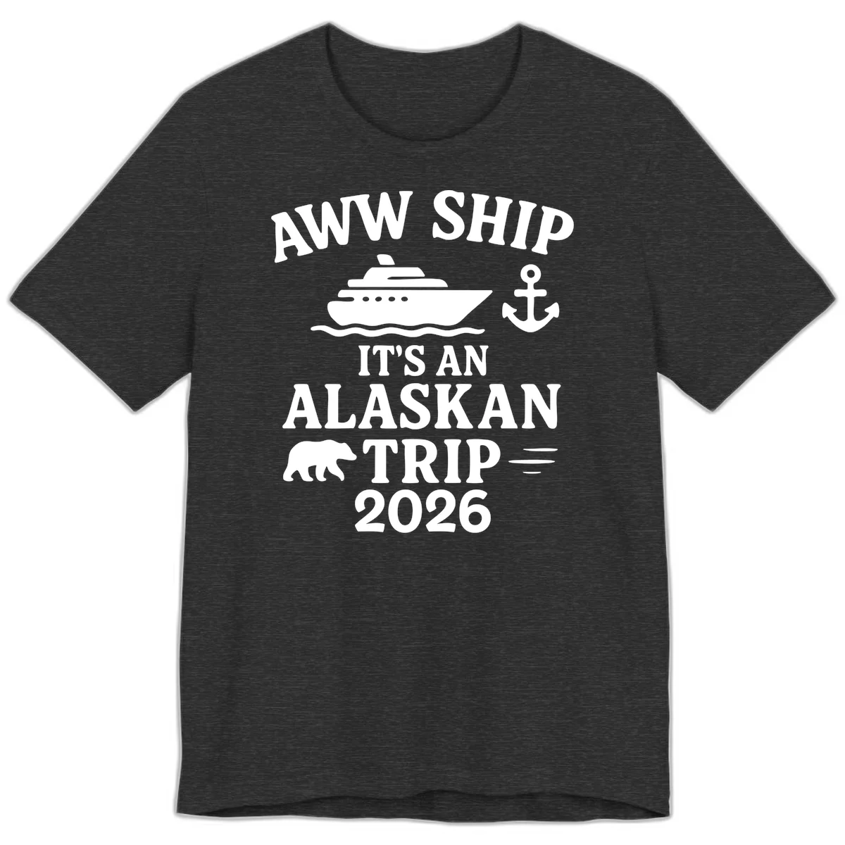 Aww Ship It's An Alaskan Trip 2026 Premium Tee in Dark Grey Heather
