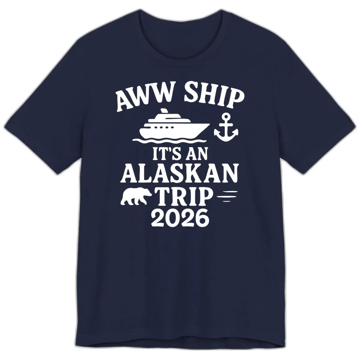 Aww Ship It's An Alaskan Trip 2026 Premium Tee in Navy