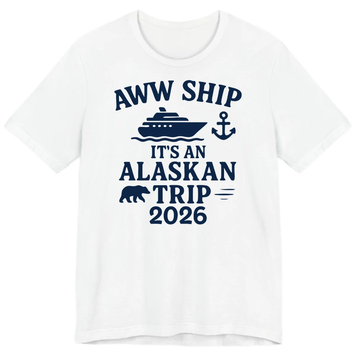 Aww Ship It's An Alaskan Trip 2026 Premium Tee in White