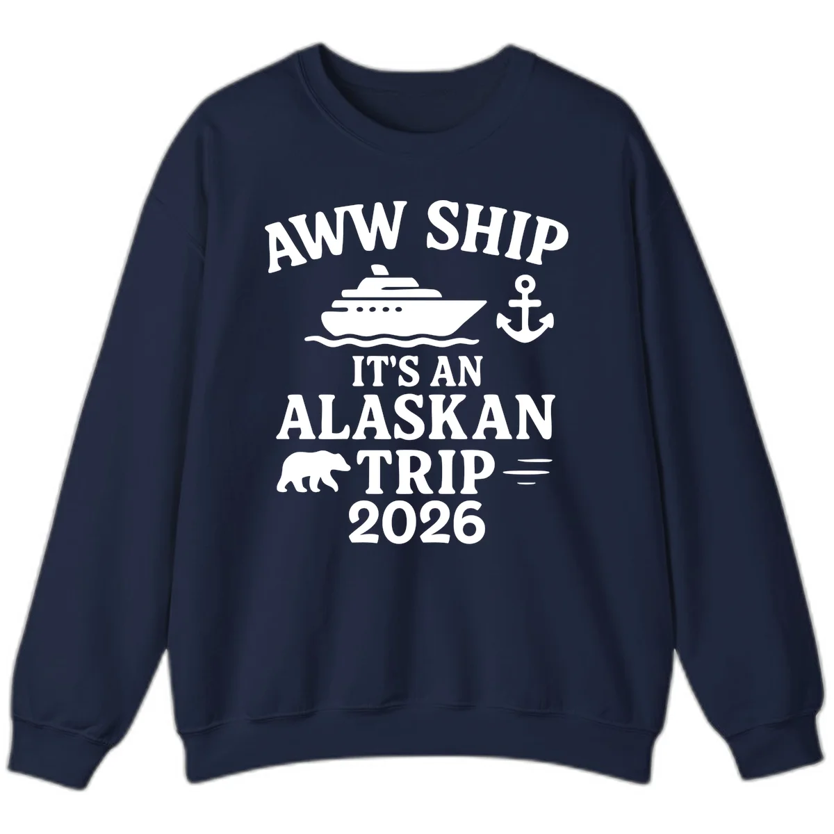 Aww Ship It's An Alaskan Trip 2026 Sweatshirt in Navy