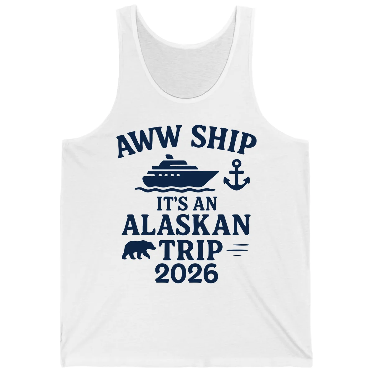 Aww Ship It's An Alaskan Trip 2026 Tank in White