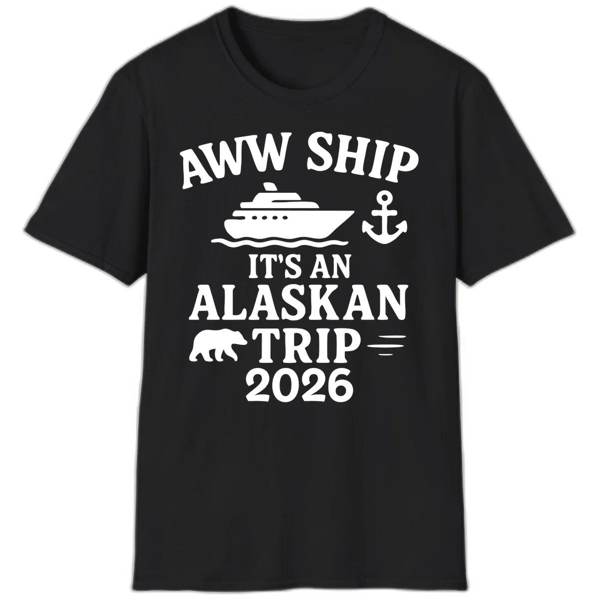 Aww Ship It's An Alaskan Trip 2026 T-Shirt in Black