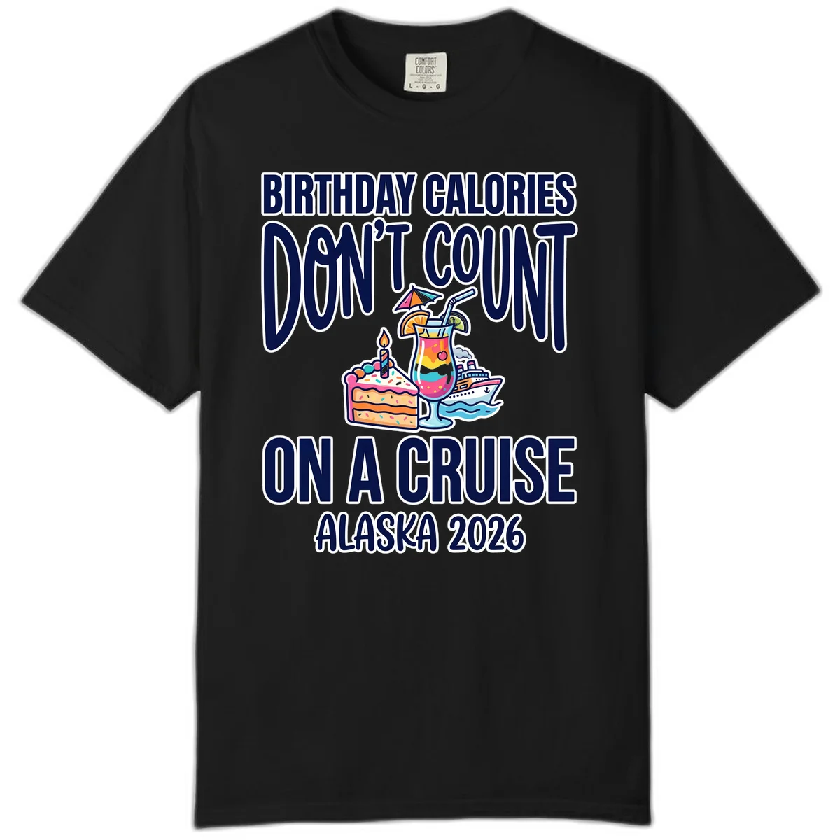 Birthday Calories Don't Count Cruise Comfort Color Tee in Black