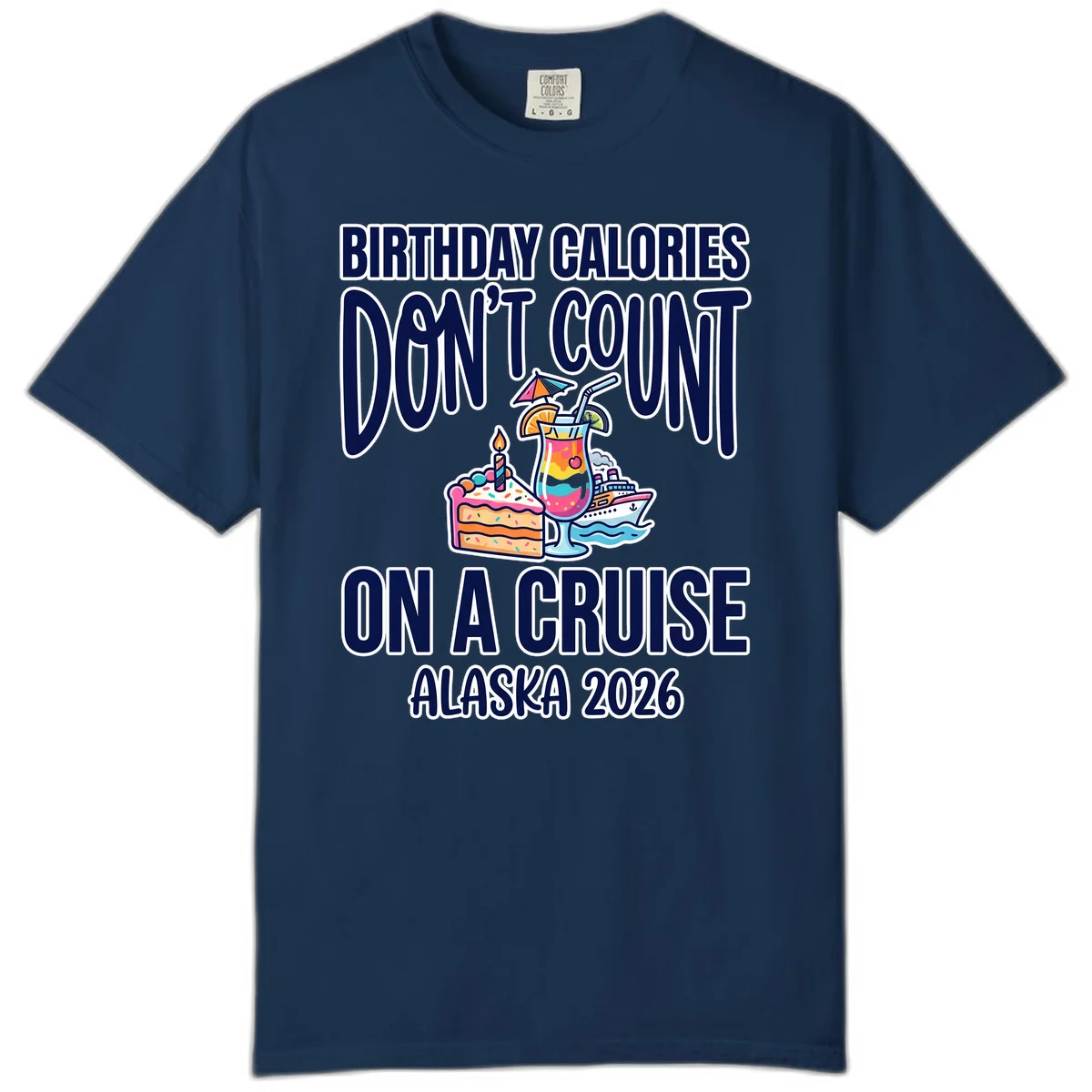 Birthday Calories Don't Count Cruise Comfort Color Tee in Navy