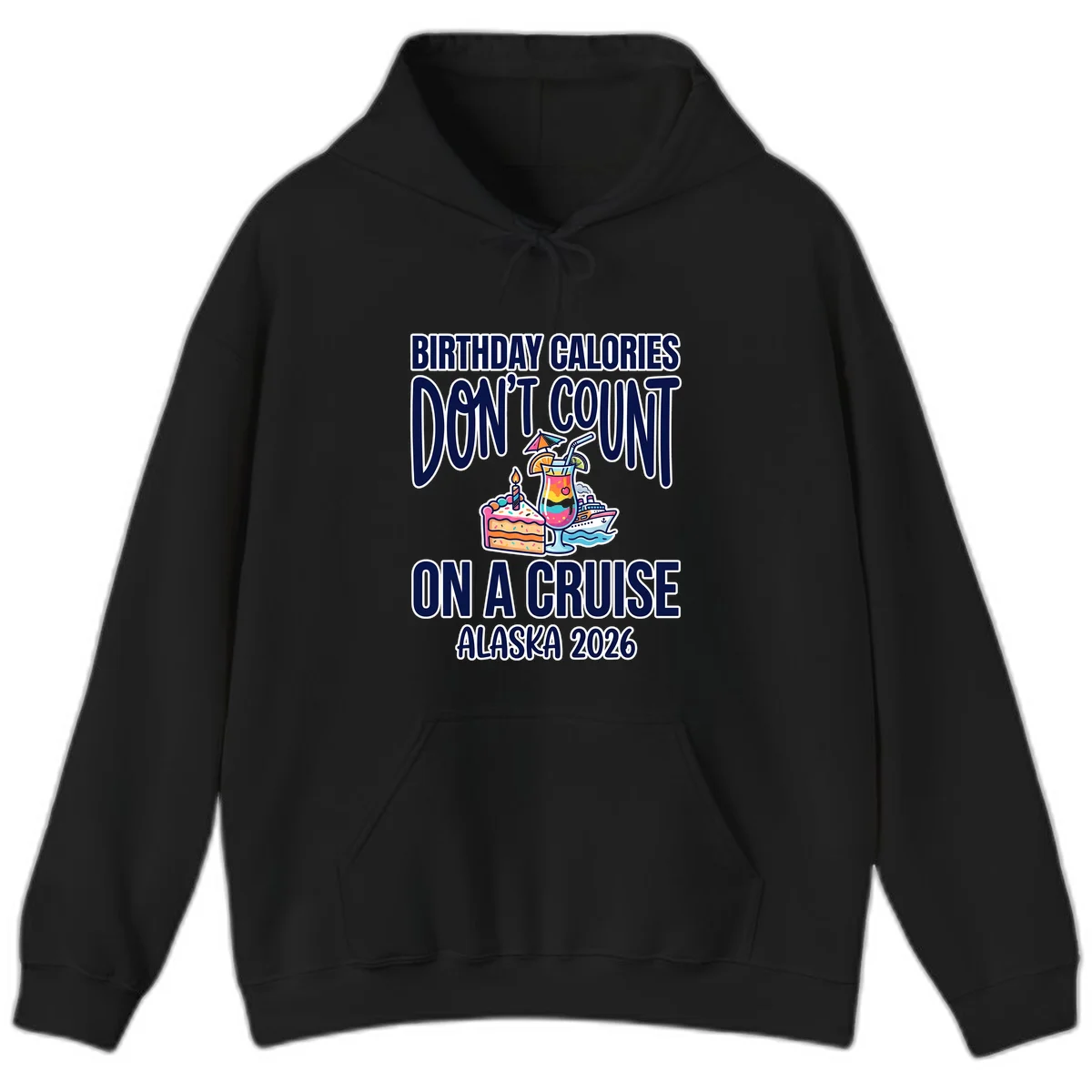 Birthday Calories Don't Count Alaska Cruise Hoodie in Black