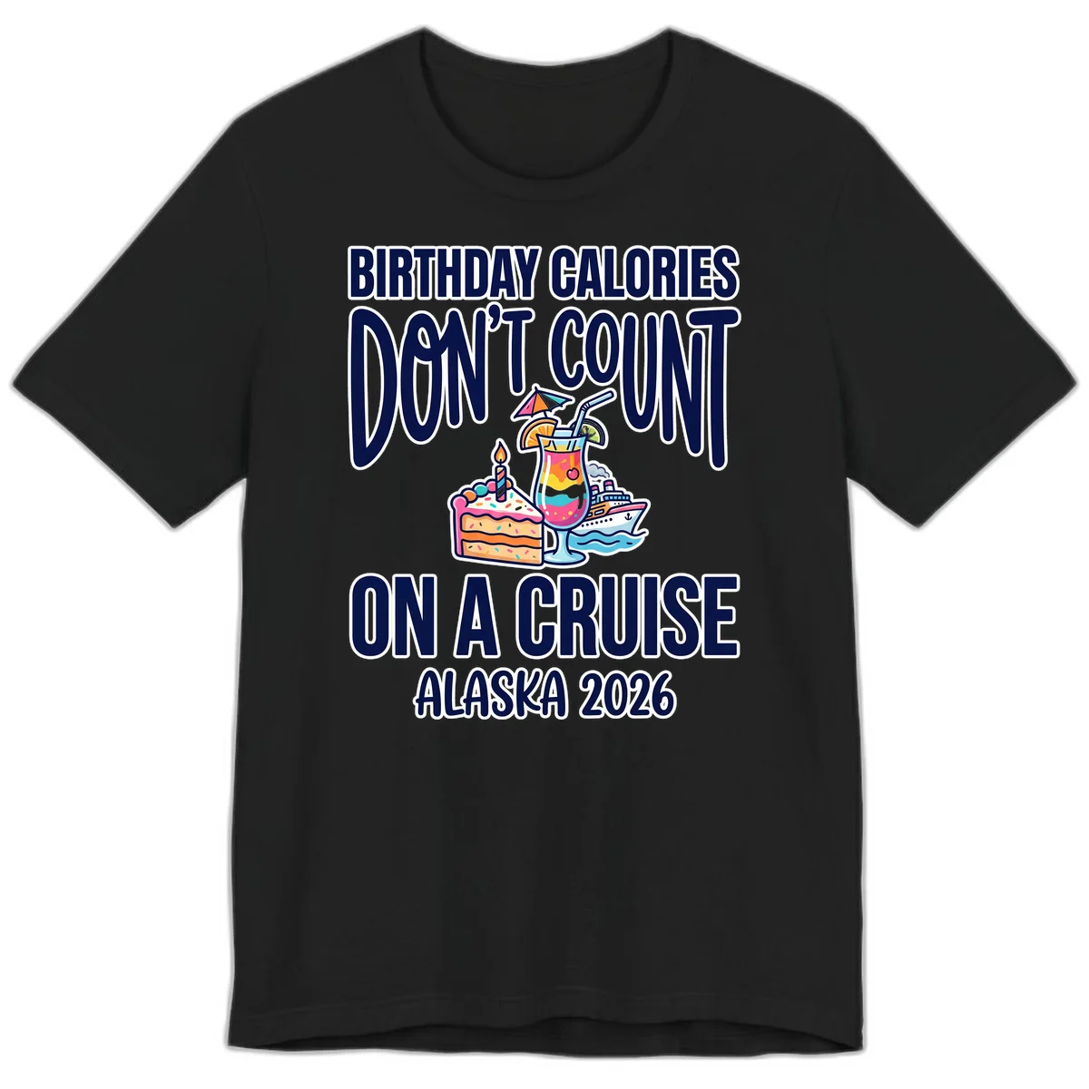 Birthday Calories Don't Count Cruise Premium Tee in Black