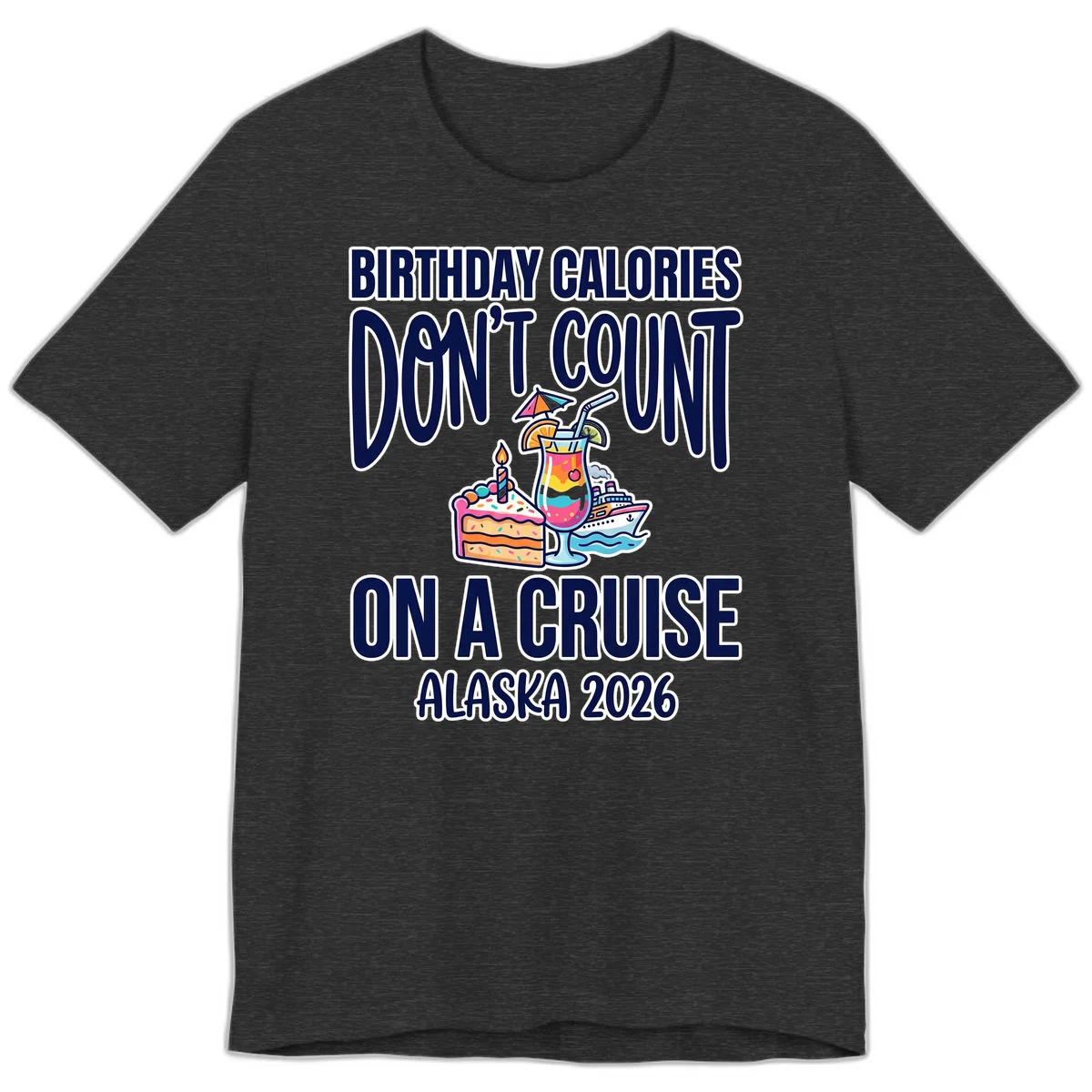 Birthday Calories Don't Count Cruise Premium Tee in Dark Grey Heather