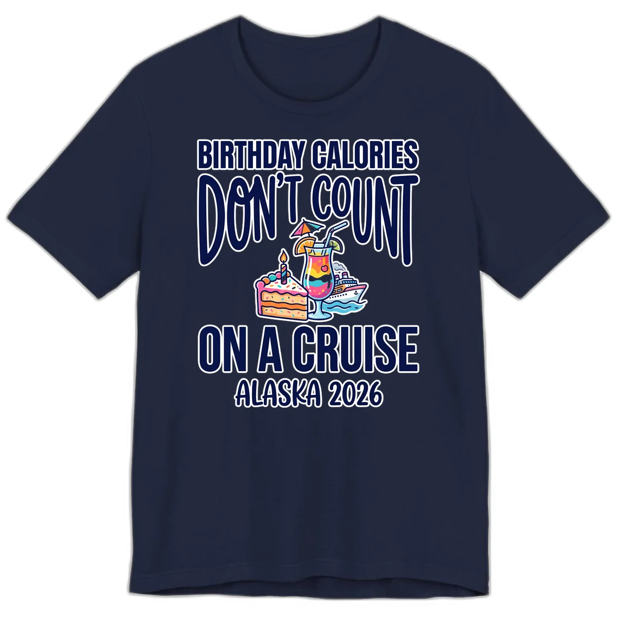 Birthday Calories Don't Count Cruise Premium Tee in Navy