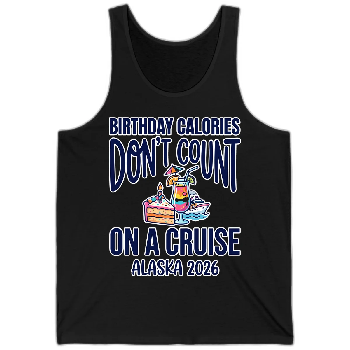 Birthday Calories Don't Count Cruise Tank Top in Black