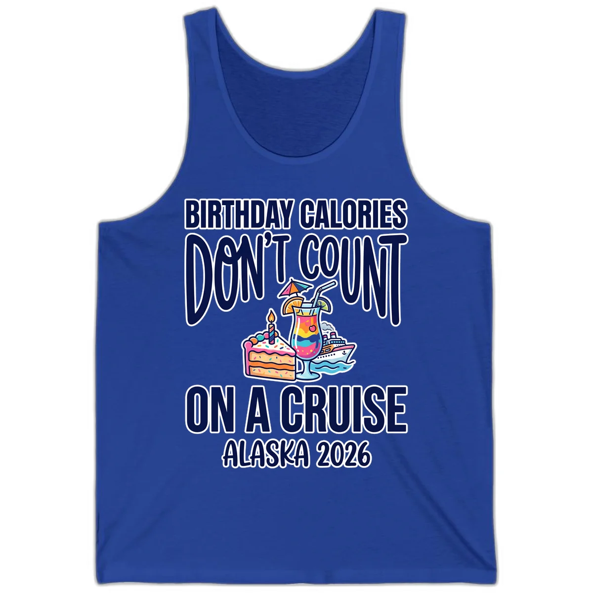 Birthday Calories Don't Count Cruise Tank Top in True Royal