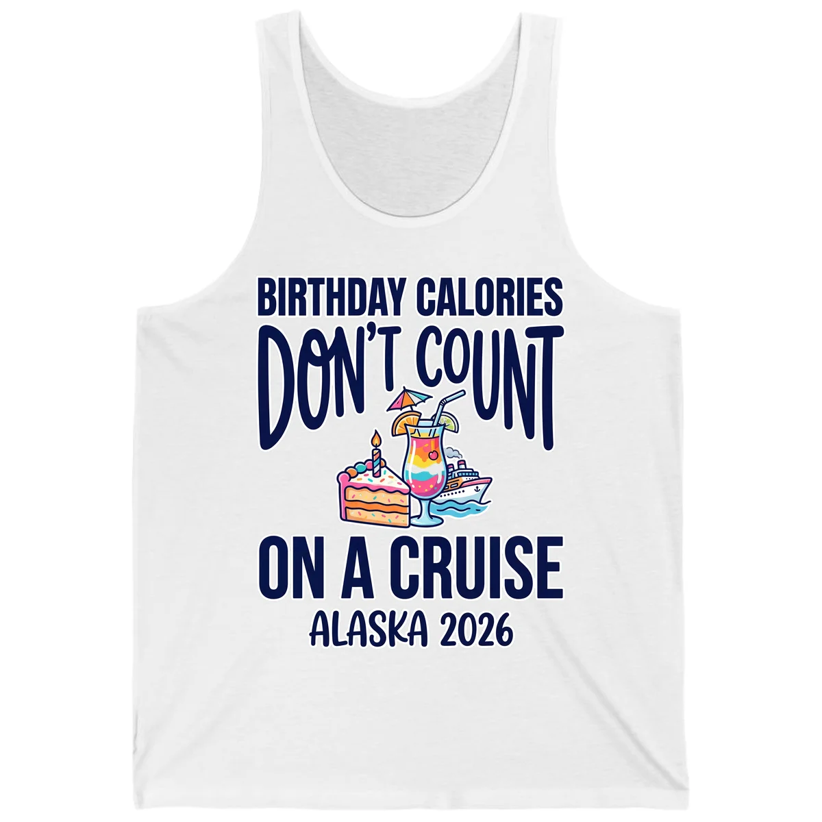 Birthday Calories Don't Count Cruise Tank Top in White