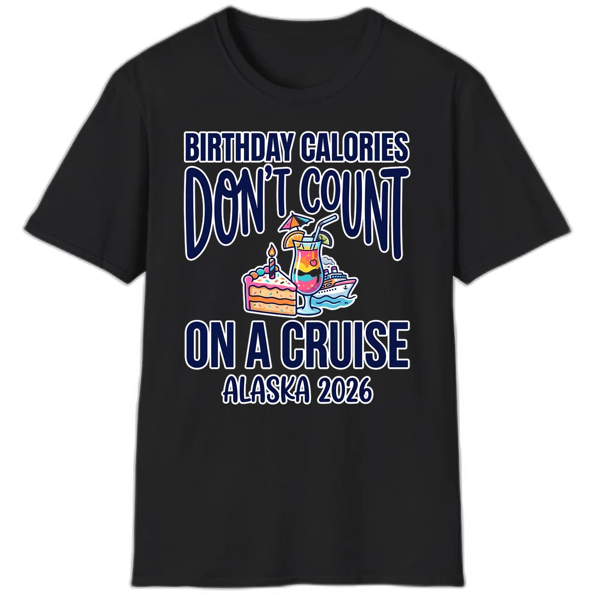 Birthday Calories Don't Count Alaska Cruise 2026 T-Shirt in Black