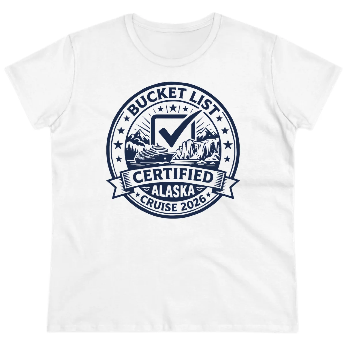 Bucket List Certified Alaska Cruise 2026 Ladies Tee in White