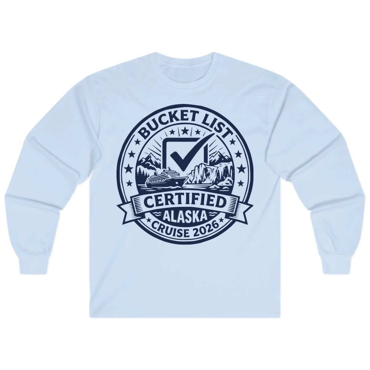 Bucket List Certified Alaska Cruise 2026 Long Sleeve in Light Blue