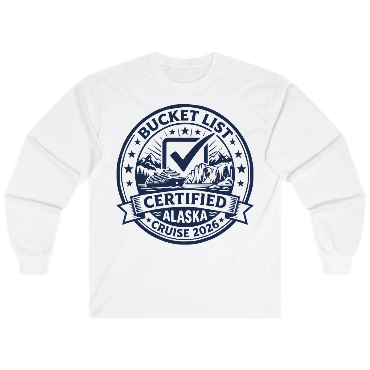 Bucket List Certified Alaska Cruise 2026 Long Sleeve in White