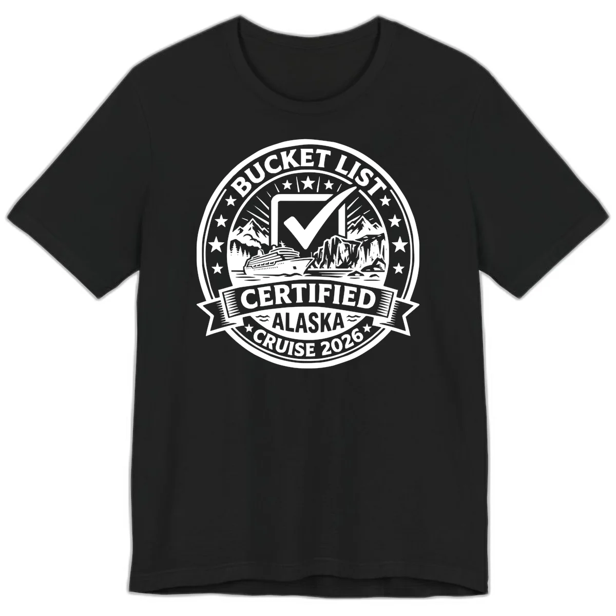 Bucket List Certified Alaska Cruise 2026 Premium Tee in Black