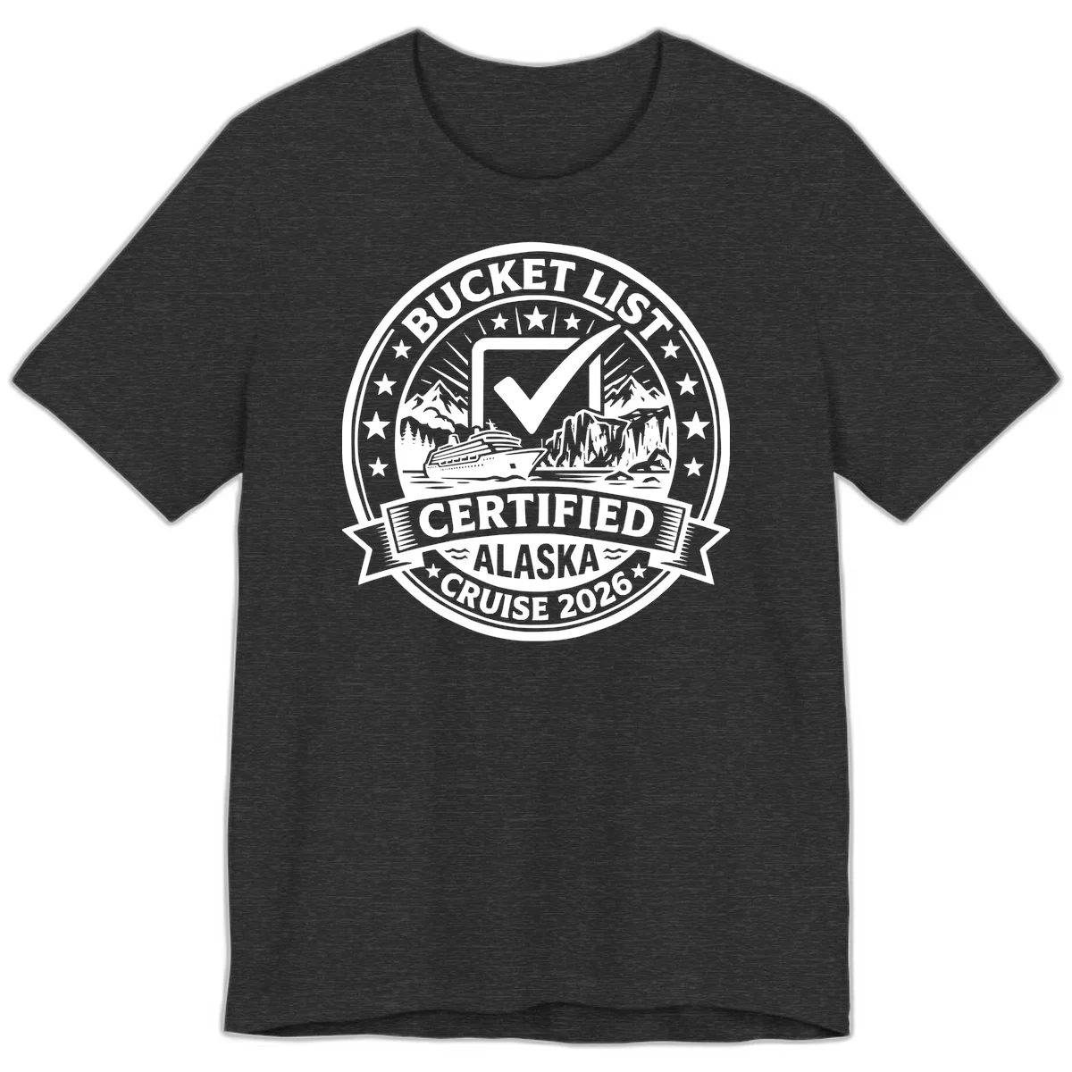 Bucket List Certified Alaska Cruise 2026 Premium Tee in Dark Grey Heather