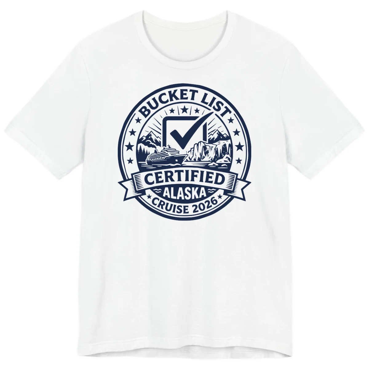 Bucket List Certified Alaska Cruise 2026 Premium Tee in White