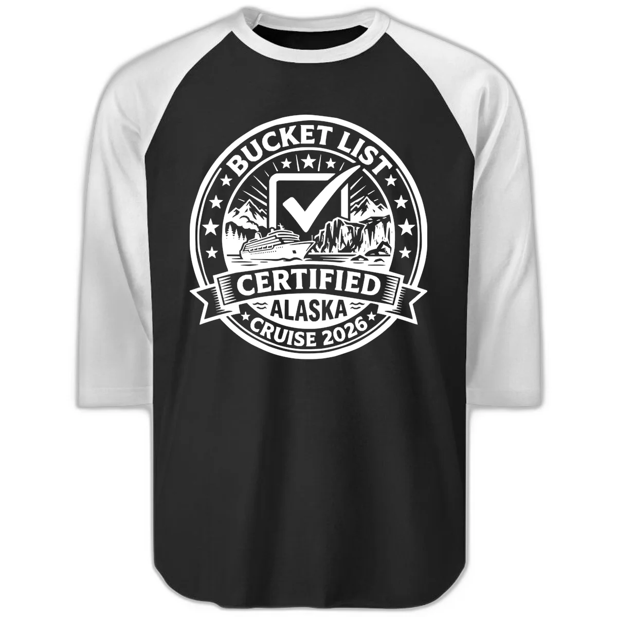 Bucket List Certified Alaska Cruise 2026 Raglan 3/4 in Black White
