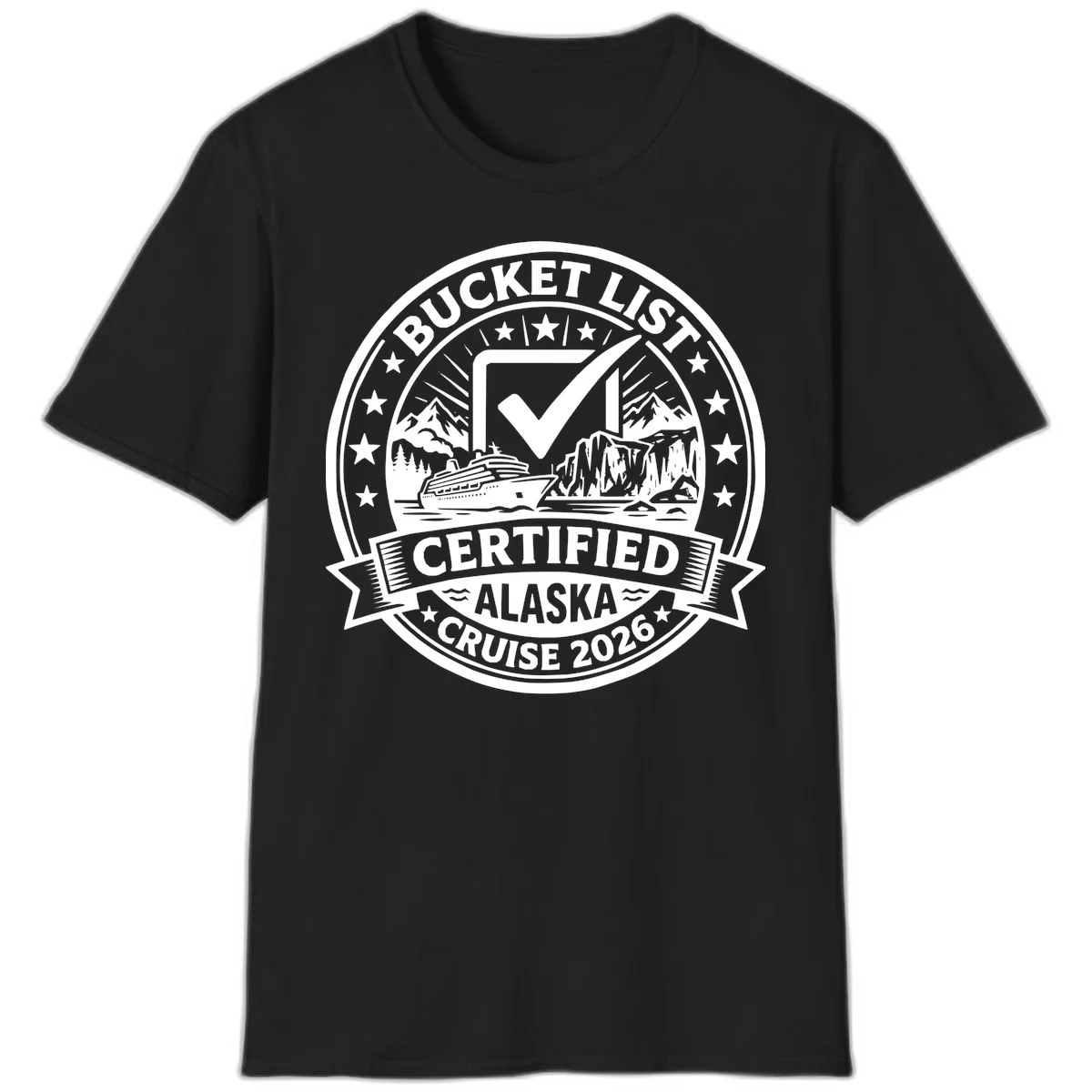 Bucket List Certified Alaska Cruise 2026 T-Shirt in Black